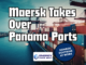The Monroe Doctrine in Full Display as Danish Firm Maersk Temporarily Takes Over Operations of Two Ports on the Panama Canal - Source ENB