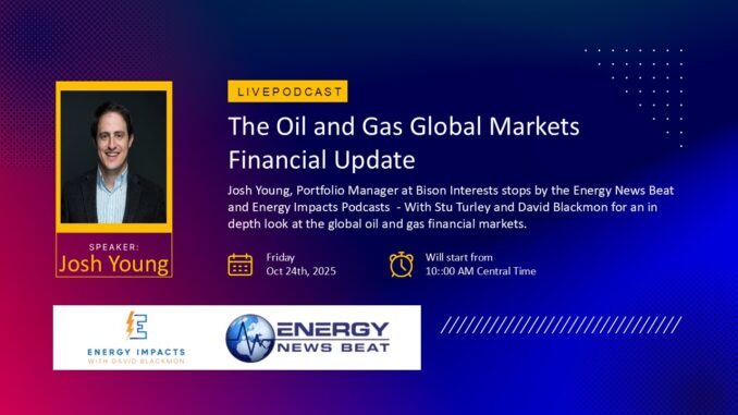 David blackmon and Energy News Beat Josh Young update Oct 24