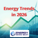 Energy Trends in 2026 from Energy News Beat
