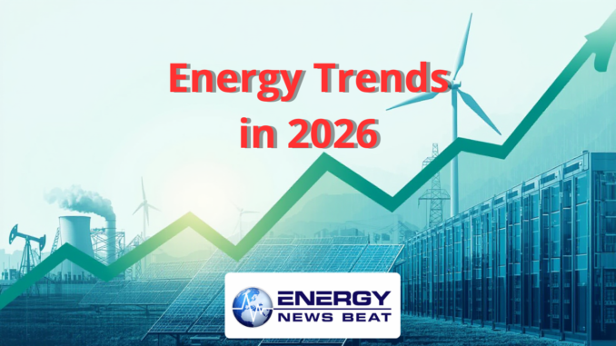 Energy Trends in 2026 from Energy News Beat
