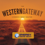 The Western Gateway - Energy Security Starts at Home - Source: ENB