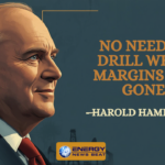 No need to drill when margins are gone - Harold Hamm - Energy News Beat